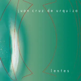 Lentes by Juan Cruz De Urquiza