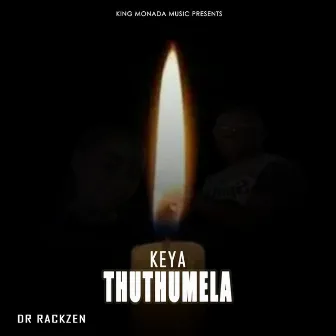 KEYA THUTHUMELA by Dr Rackzen