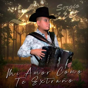 Mi Amor Como Te Extraño by Sergio Lucero