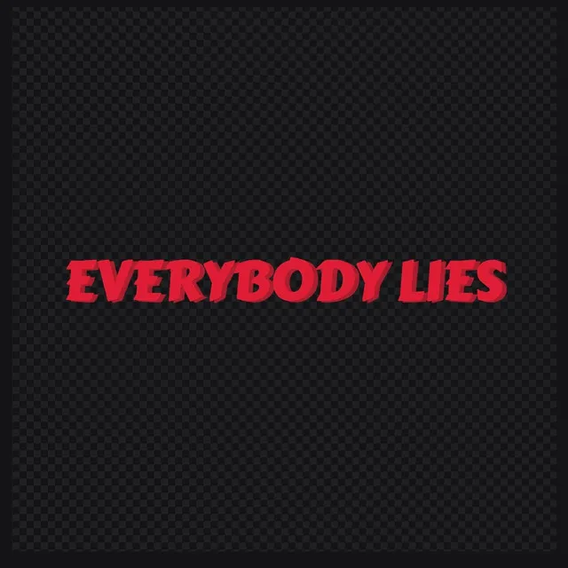 Everybody Lies