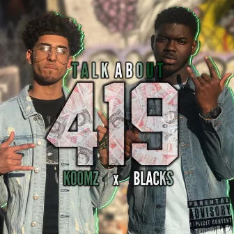 Talk About 419 (feat. Blacks) by Koomz