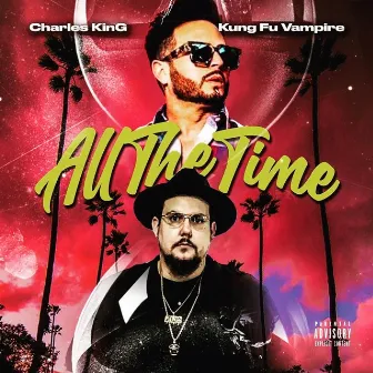 All the Time by Charles KinG