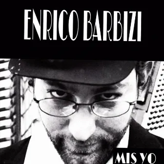 Mis Yo by Enrico Barbizi