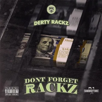 Don't Forget the Rackz by Derty Rackz