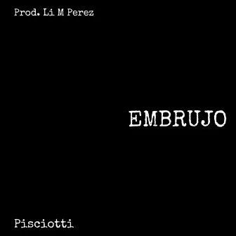 Embrujo by Pisciotti