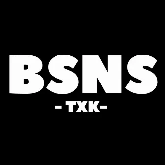 BSNS by TXK