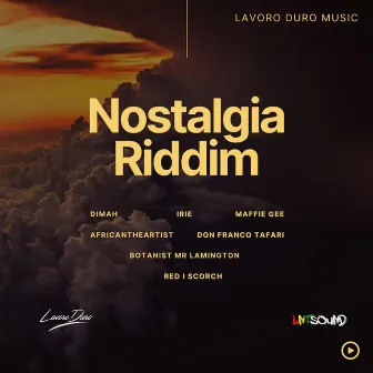 Nostalgia Riddim by Lavoro Duro