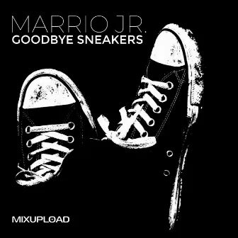 Goodbye sneakers by Marrio jr.