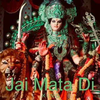 Jai Mata Di by K I N G