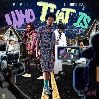 Who That Is by Papito El Franklins