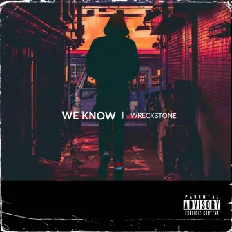 We Know by Wreckstone