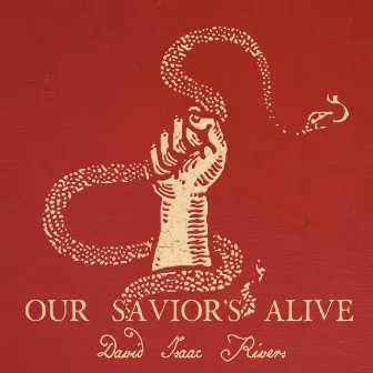 Our Savior's Alive by David Isaac Rivers