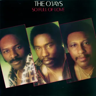 So Full Of Love by The O'Jays