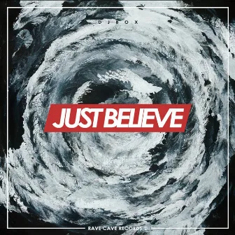 Just Believe by DJ Box