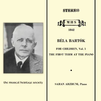 Bartók: For Children, Vol. 1 - The First Term at The Piano by Sahan Arzruni