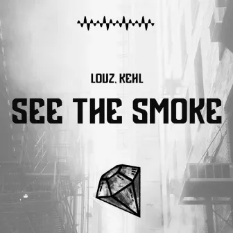 See The Smoke by Louz