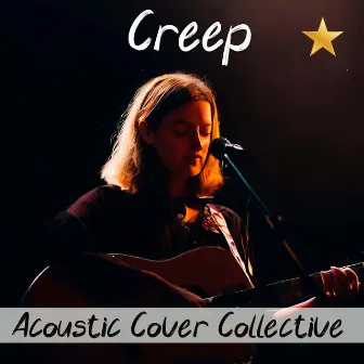 Creep (Acoustic Cover) by Acoustic Cover Collective