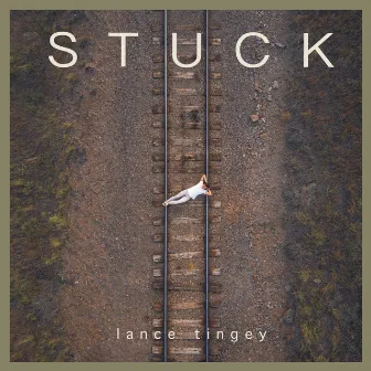 Stuck by Lance Tingey