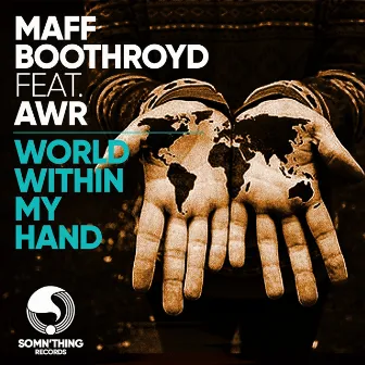 World Within My Hands by Maff Boothroyd