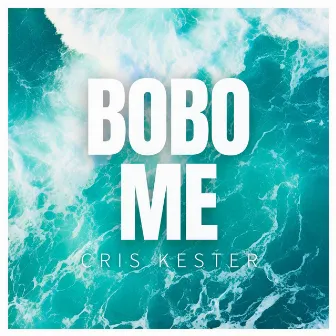 Bobo Me by Cris Kester