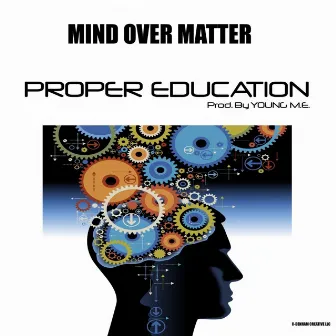 PROPER EDUCATION by Mind Over Matter