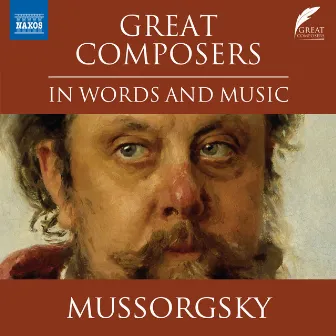 Great Composers in Words & Music: Modest Mussorgsky by Nicholas Boulton