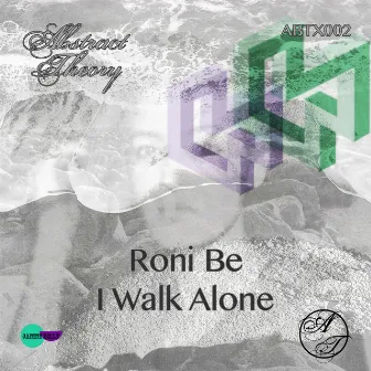 I Walk Alone by Roni Be