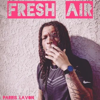 Fresh Air by Parris LaVon