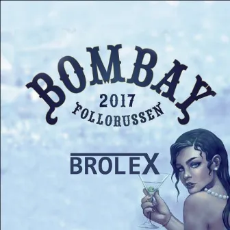 Bombay 2017 by Brolex