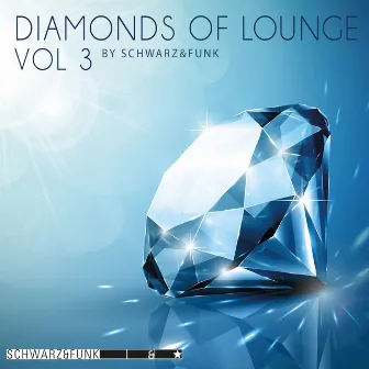 Diamonds of Lounge, Vol. 3 by Schwarz & Funk