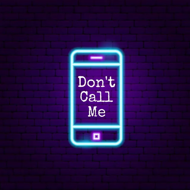 Don't Call Me