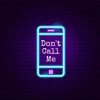 Don't Call Me by CMD ChillenMacDaddy