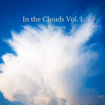 Chill Ambience: In the Clouds Vol. 1 by Smooth Jazz Relax