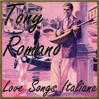 Love Songs Italiane by Tony Romano