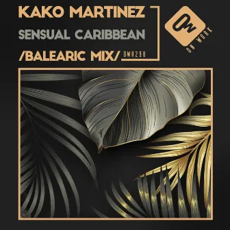 Sensual Caribbean (Balearic Mix) by Kako Martinez