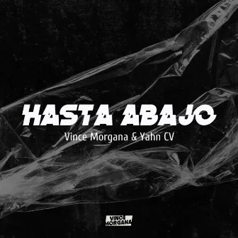 Hasta Abajo by Vince Morgana