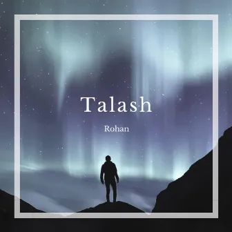 Talash by ROHAN