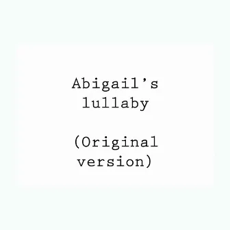 Abigails Lullaby (Original) by Pieces