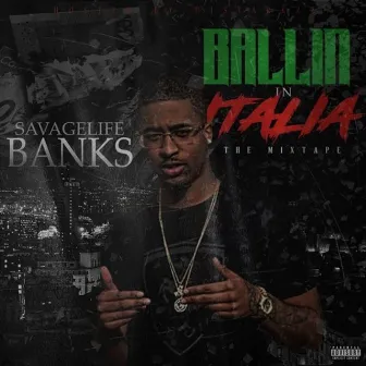 Ballin' in Italia by Savage Life Banks