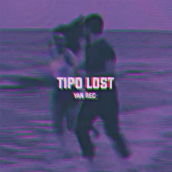 Tipo Lost by YAN REC