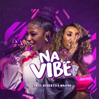 Na Vibe (Ao Vivo) by Nanah