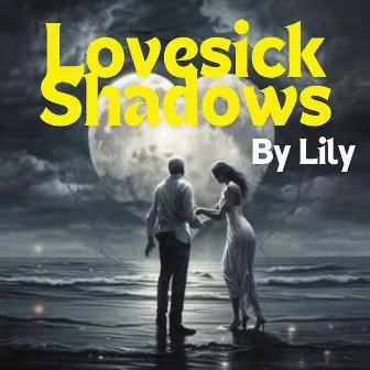 Lovesick Shadows by Lily