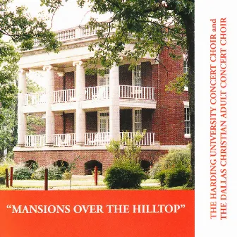 Mansions Over the Hilltop by Dallas Christian Adult Concert Choir