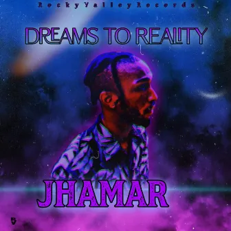 Dreams to Reality by Jhamar