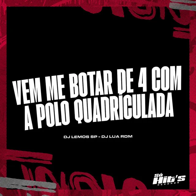 Vem me Botar de 4 Com a Polo Quadriculada