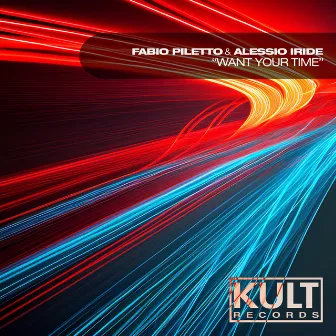 Kult Records Presents: Want Your Time by Fabio Piletto