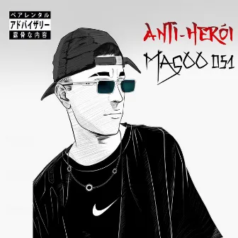 Anti-Herói by Magoo 051