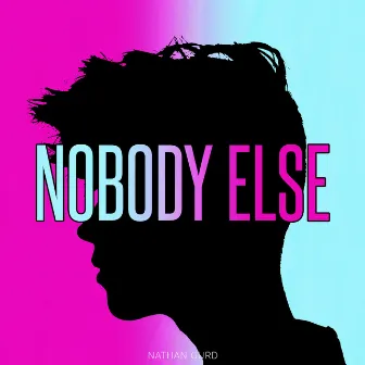 Nobody Else by Nathan Gurd