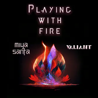 Playing with Fire by Miya Santa