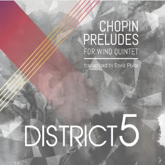 Chopin Preludes for Wind Quintet by District5